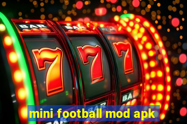 mini football mod apk